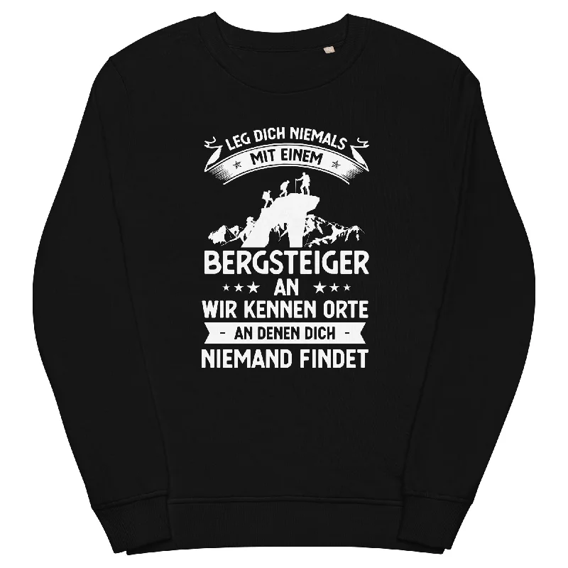 Leg Dich Niemals Mit Einem Bergsteiger An Wir Kennen Orte An Denen Dich Niemand Findet - Unisex Premium Organic Sweatshirt Lightweight Hooded Sweatshirt